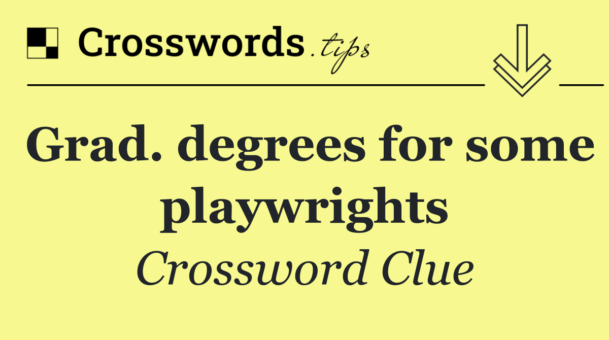 Grad. degrees for some playwrights