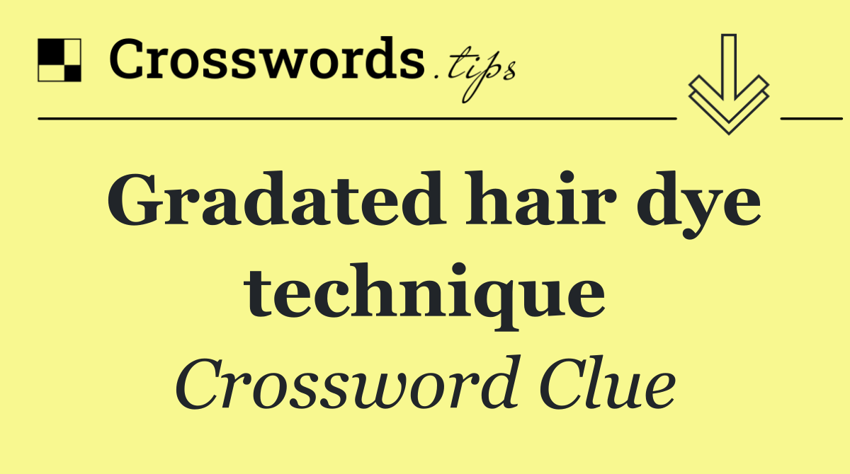 Gradated hair dye technique