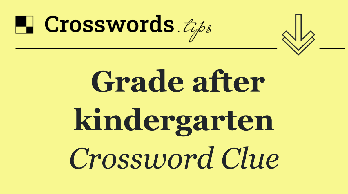 Grade after kindergarten