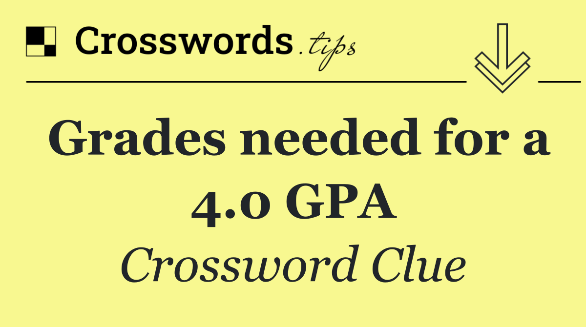 Grades needed for a 4.0 GPA