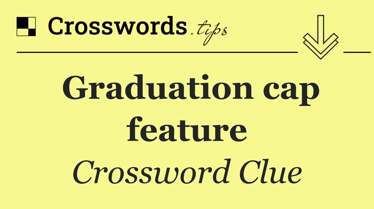 Graduation cap feature