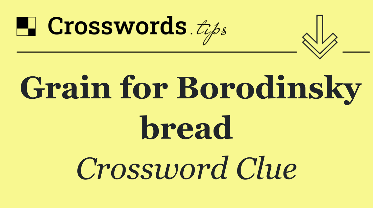 Grain for Borodinsky bread