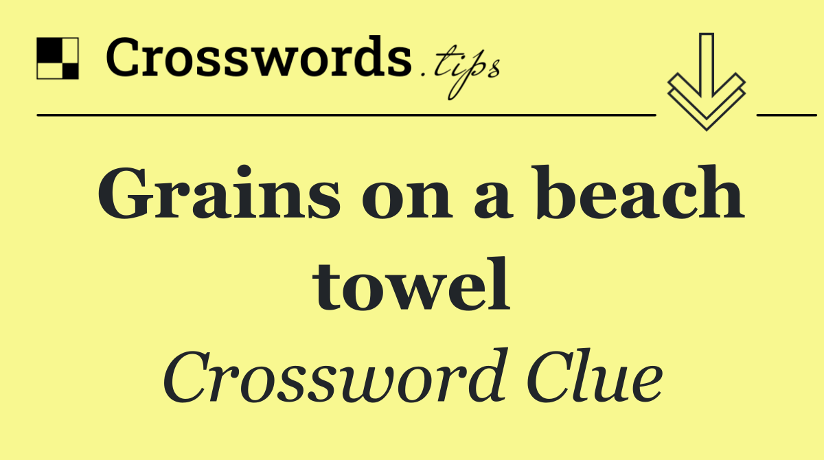 Grains on a beach towel