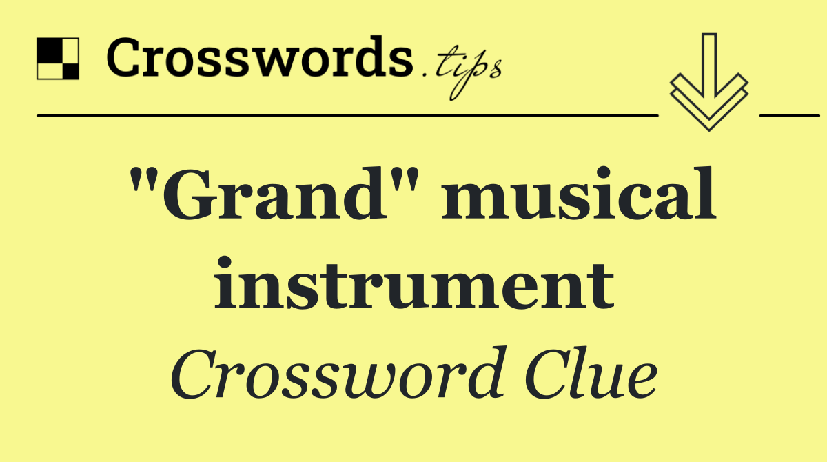 "Grand" musical instrument