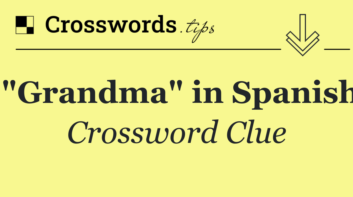 "Grandma" in Spanish
