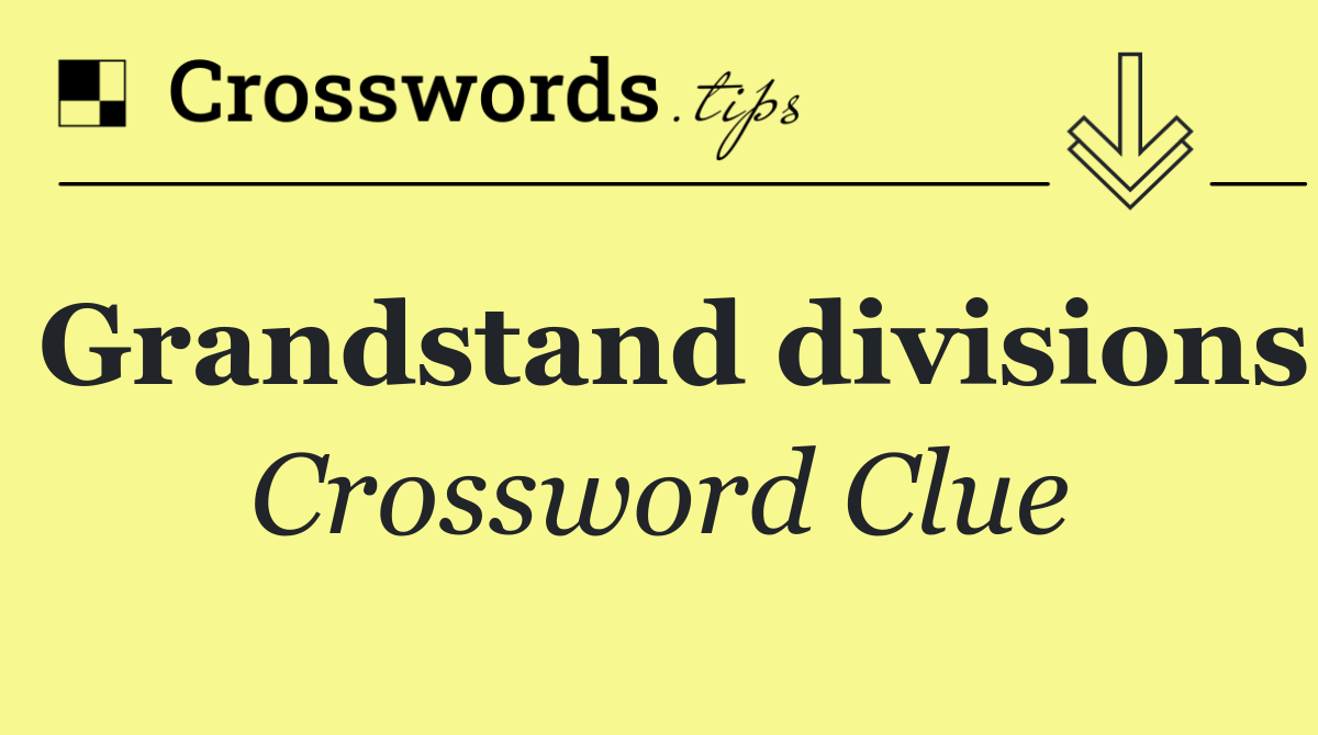 Grandstand divisions