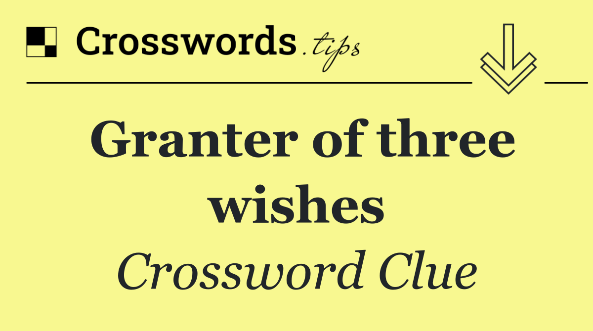 Granter of three wishes