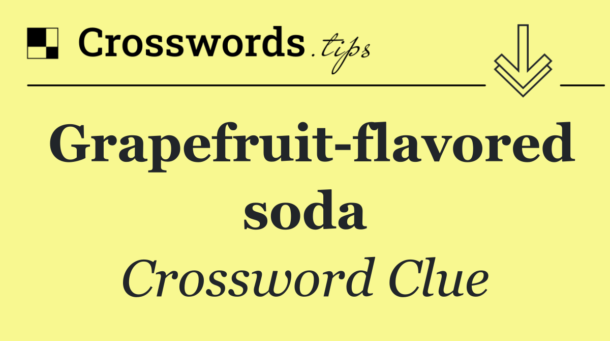 Grapefruit flavored soda