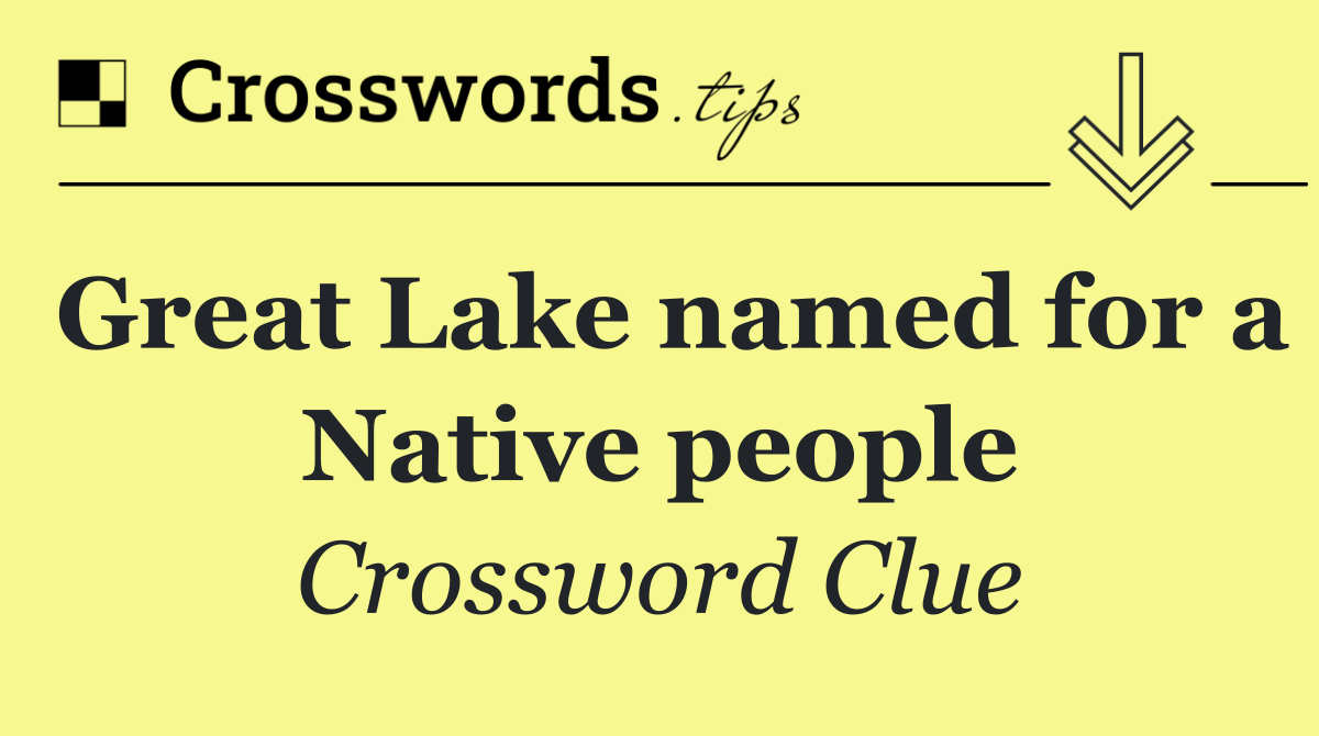 Great Lake named for a Native people