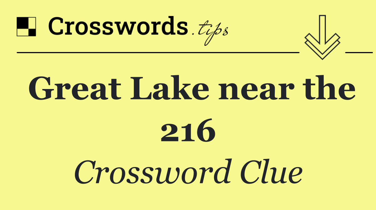 Great Lake near the 216