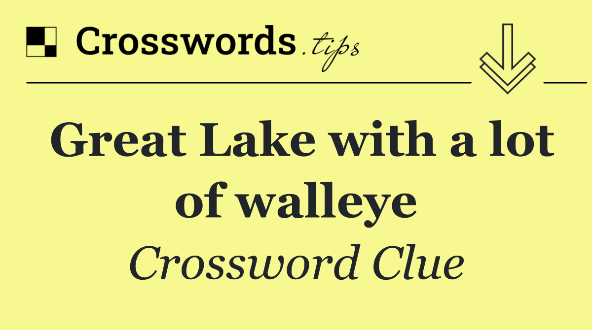 Great Lake with a lot of walleye