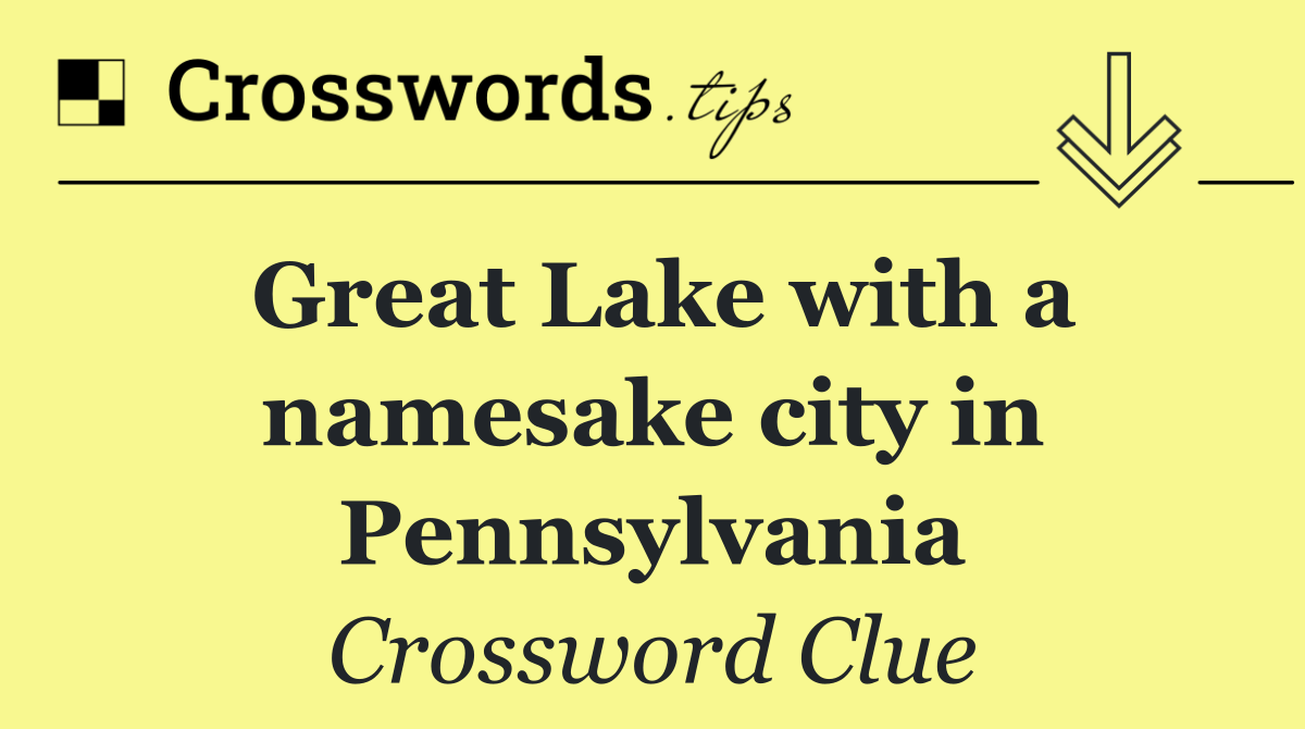 Great Lake with a namesake city in Pennsylvania