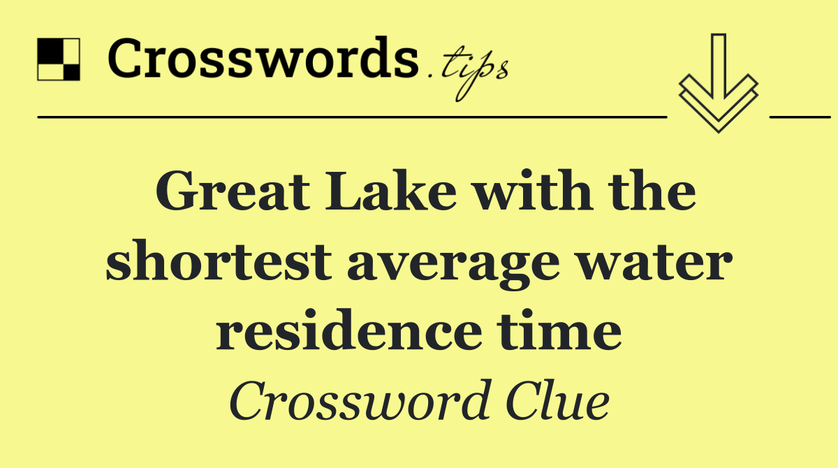 Great Lake with the shortest average water residence time