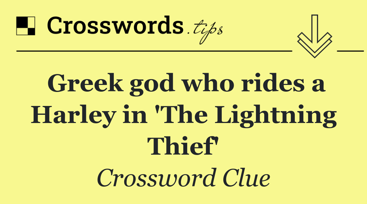 Greek god who rides a Harley in 'The Lightning Thief'