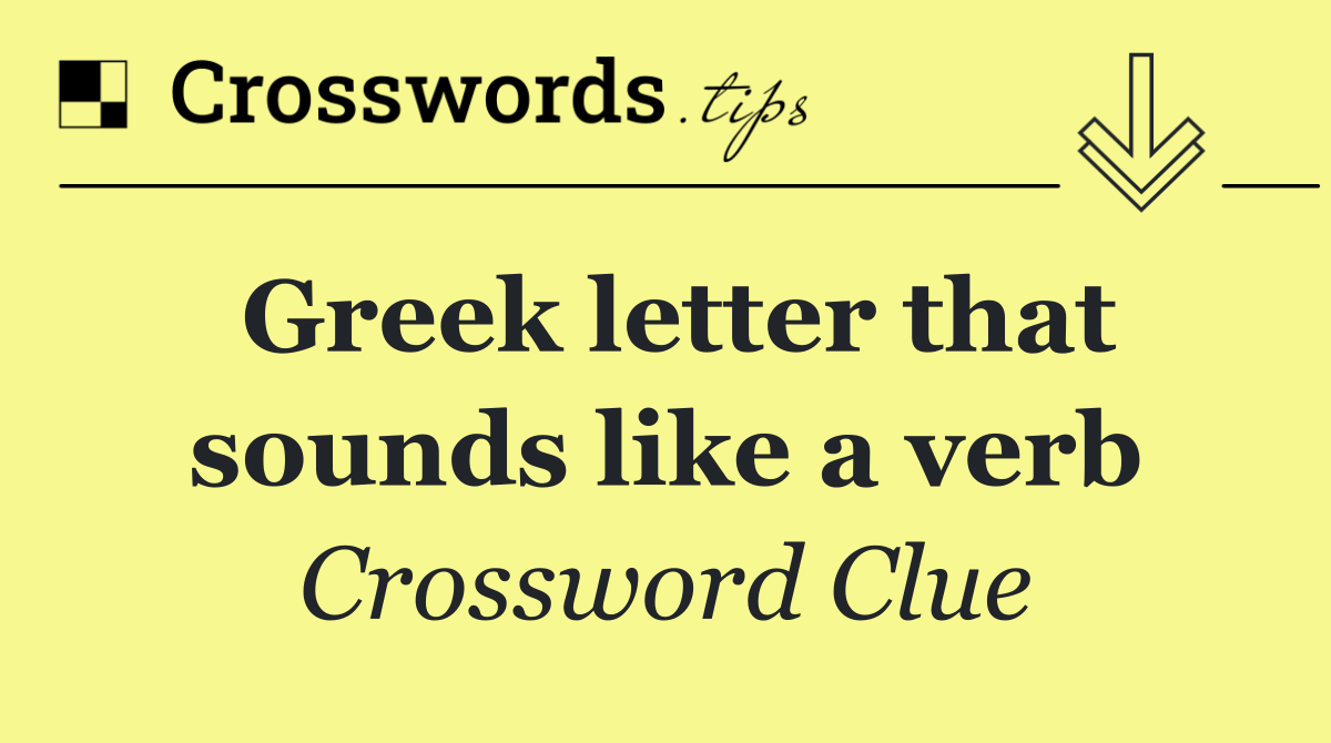 Greek letter that sounds like a verb