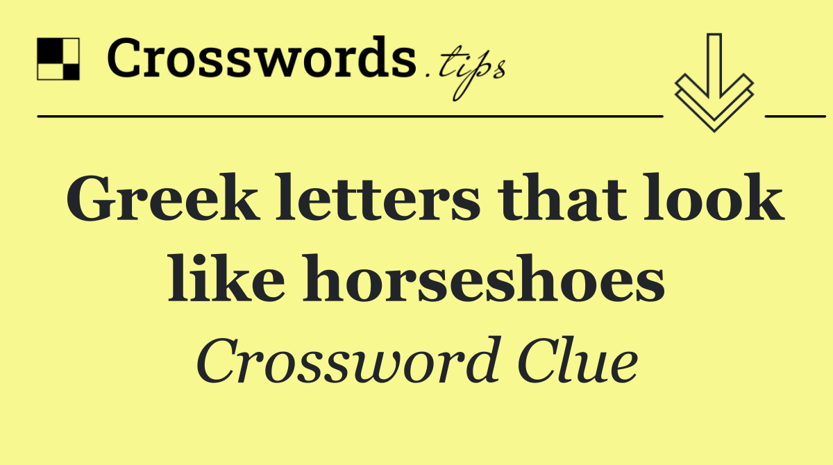 Greek letters that look like horseshoes