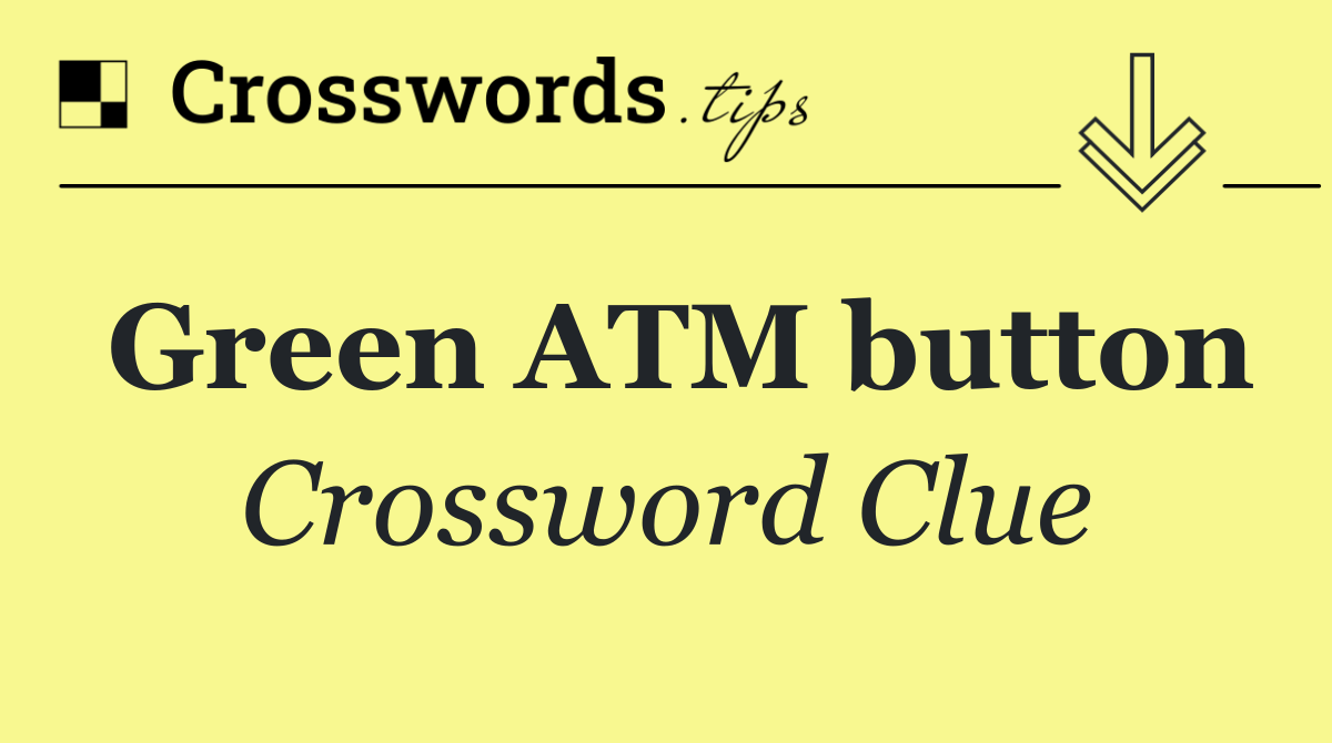 Green ATM button