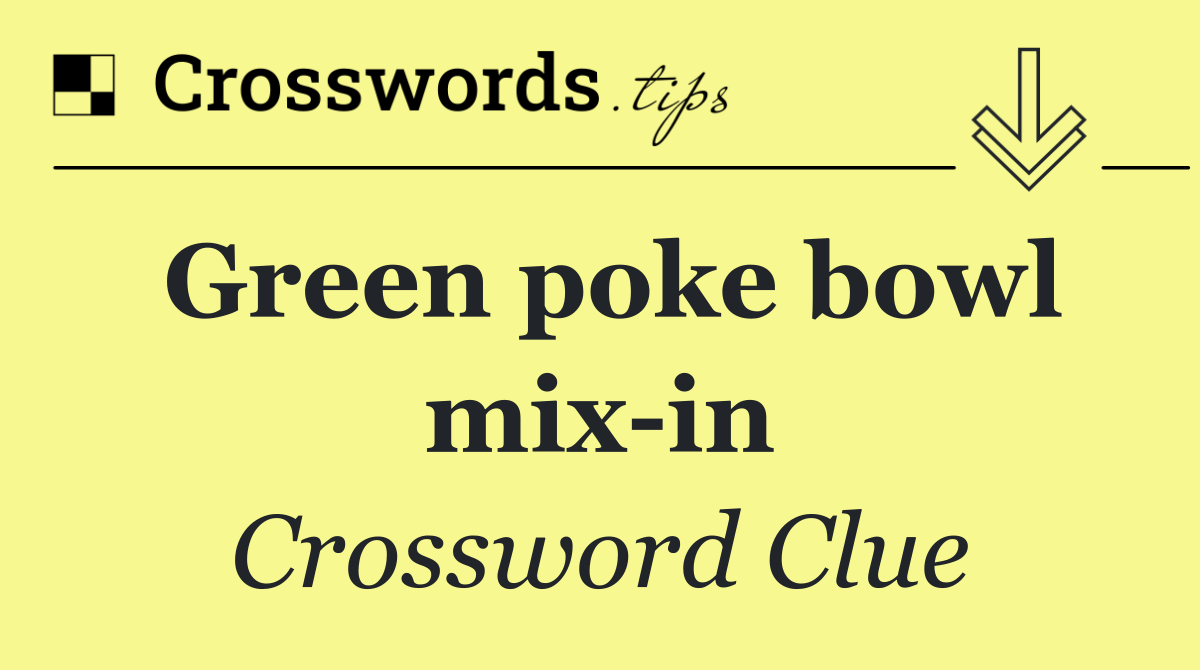 Green poke bowl mix in