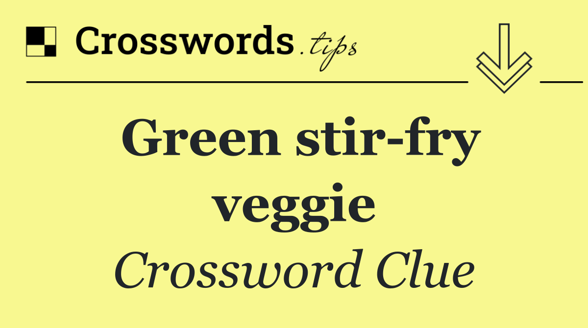 Green stir fry veggie