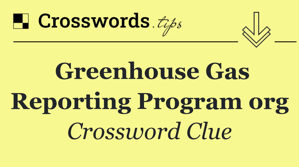 Greenhouse Gas Reporting Program org