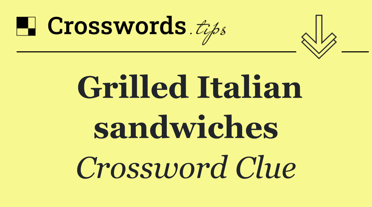 Grilled Italian sandwiches