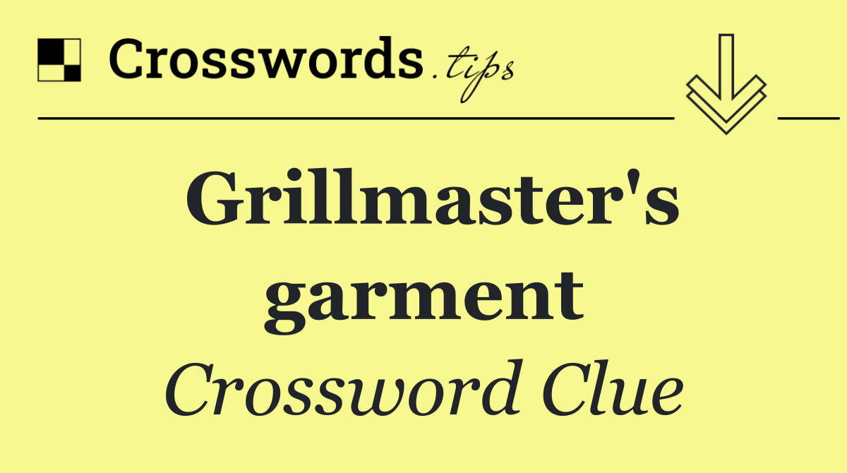 Grillmaster's garment