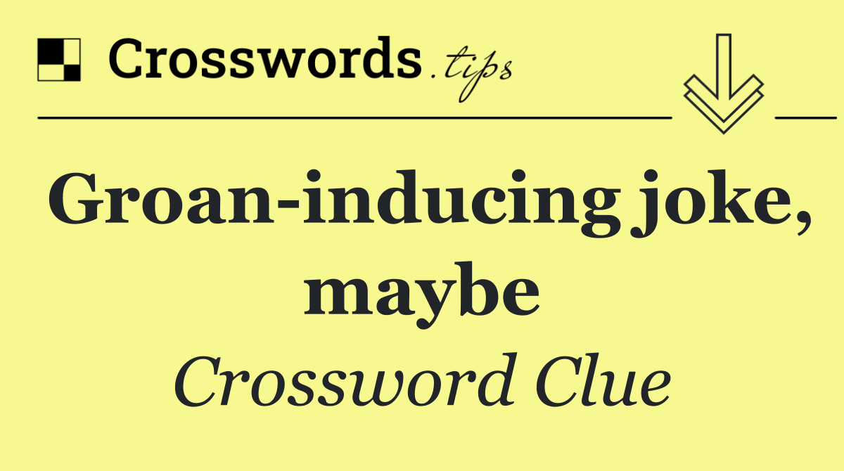 Groan inducing joke, maybe