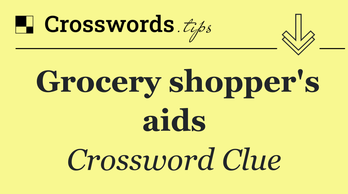 Grocery shopper's aids