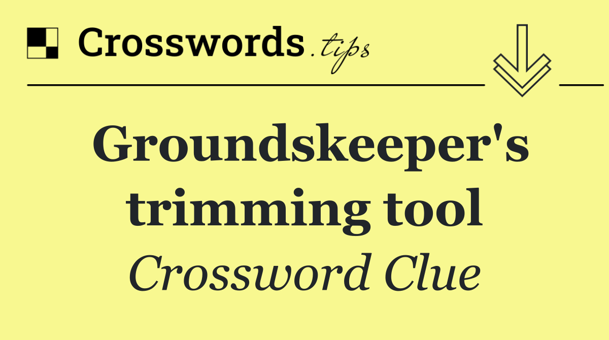 Groundskeeper's trimming tool