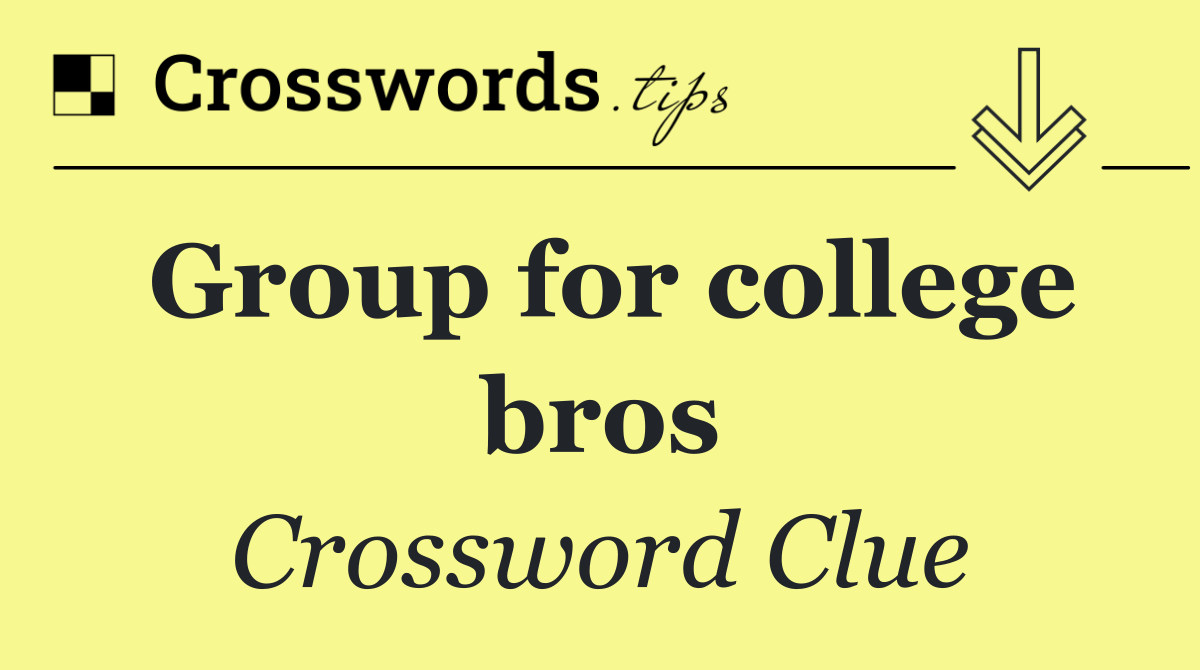 Group for college bros