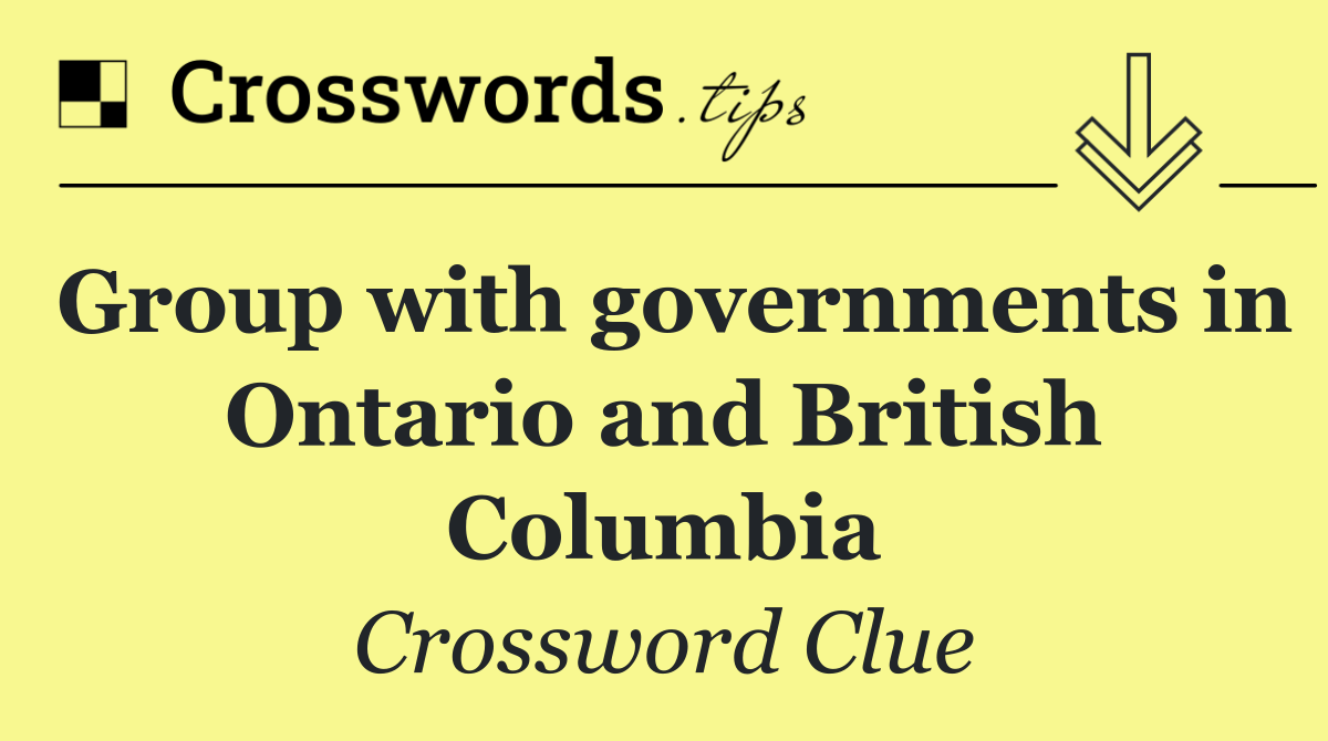 Group with governments in Ontario and British Columbia