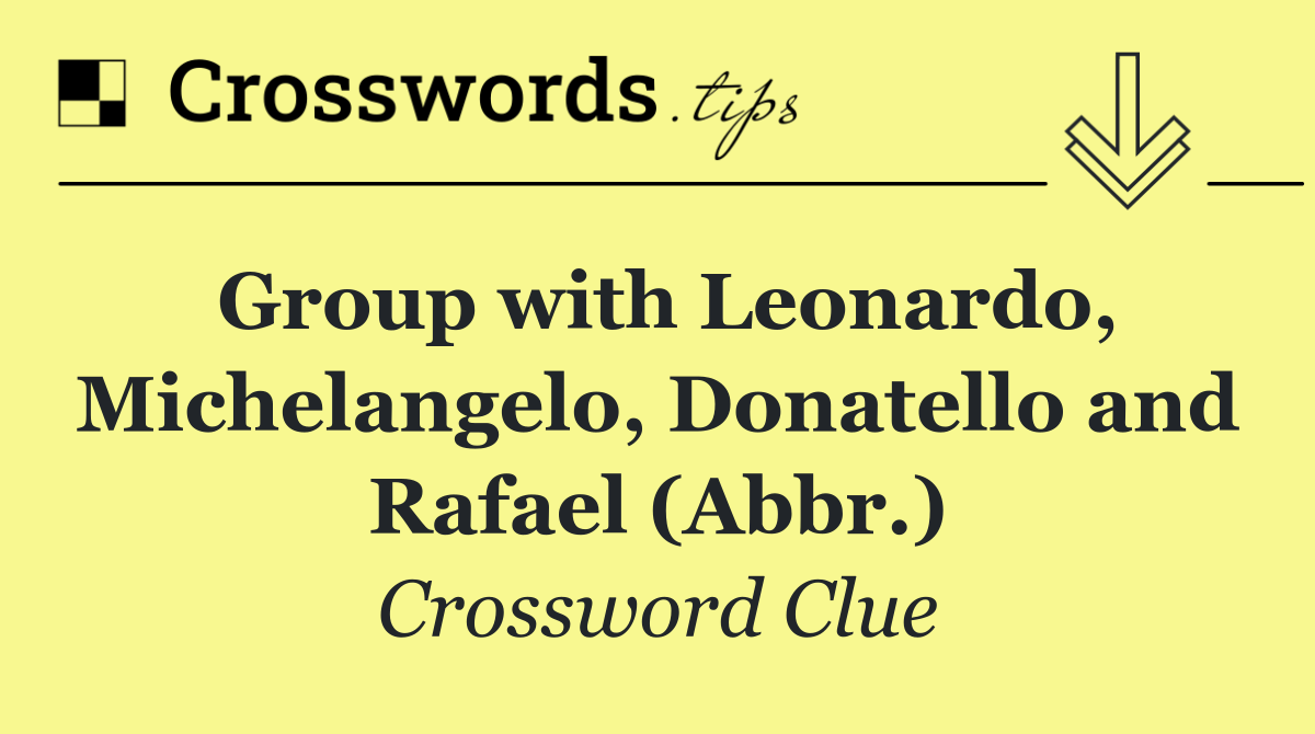 Group with Leonardo, Michelangelo, Donatello and Rafael (Abbr.)