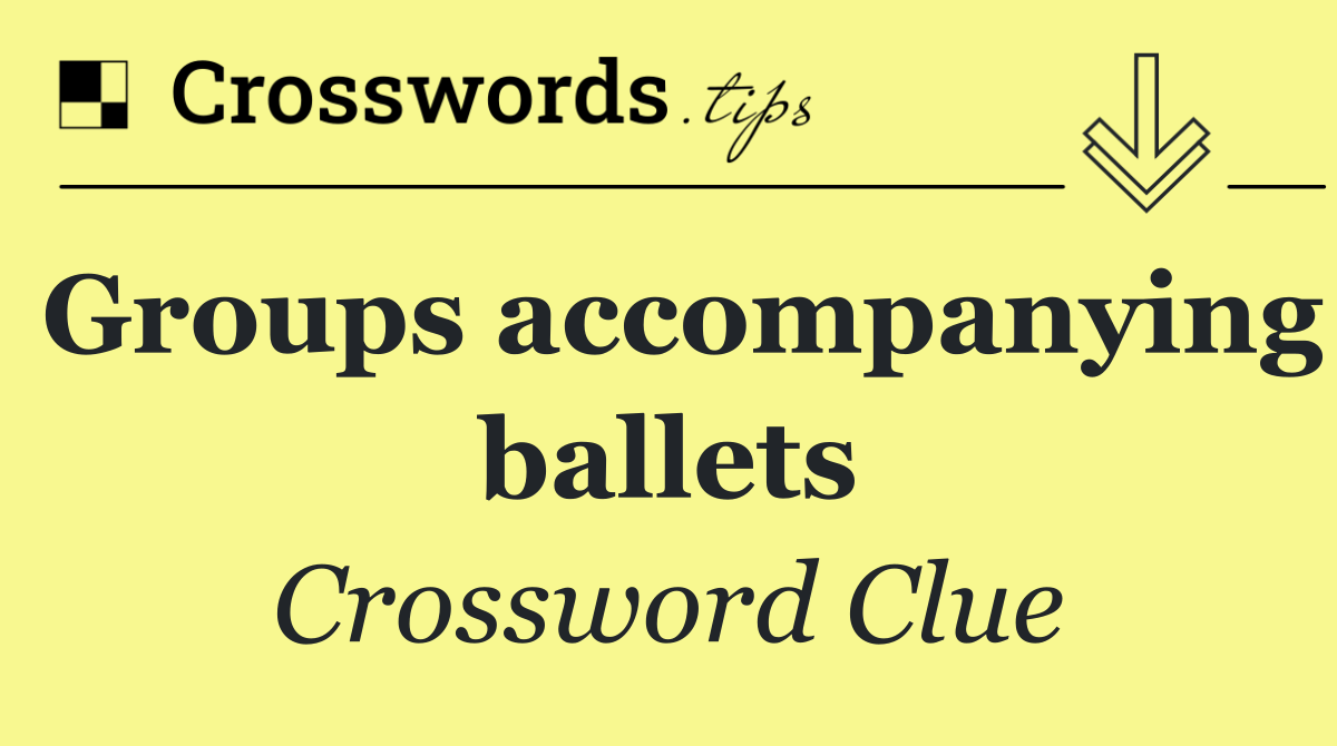 Groups accompanying ballets