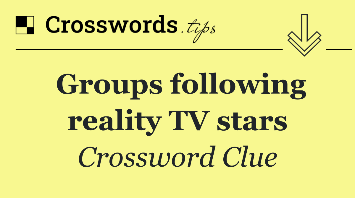 Groups following reality TV stars