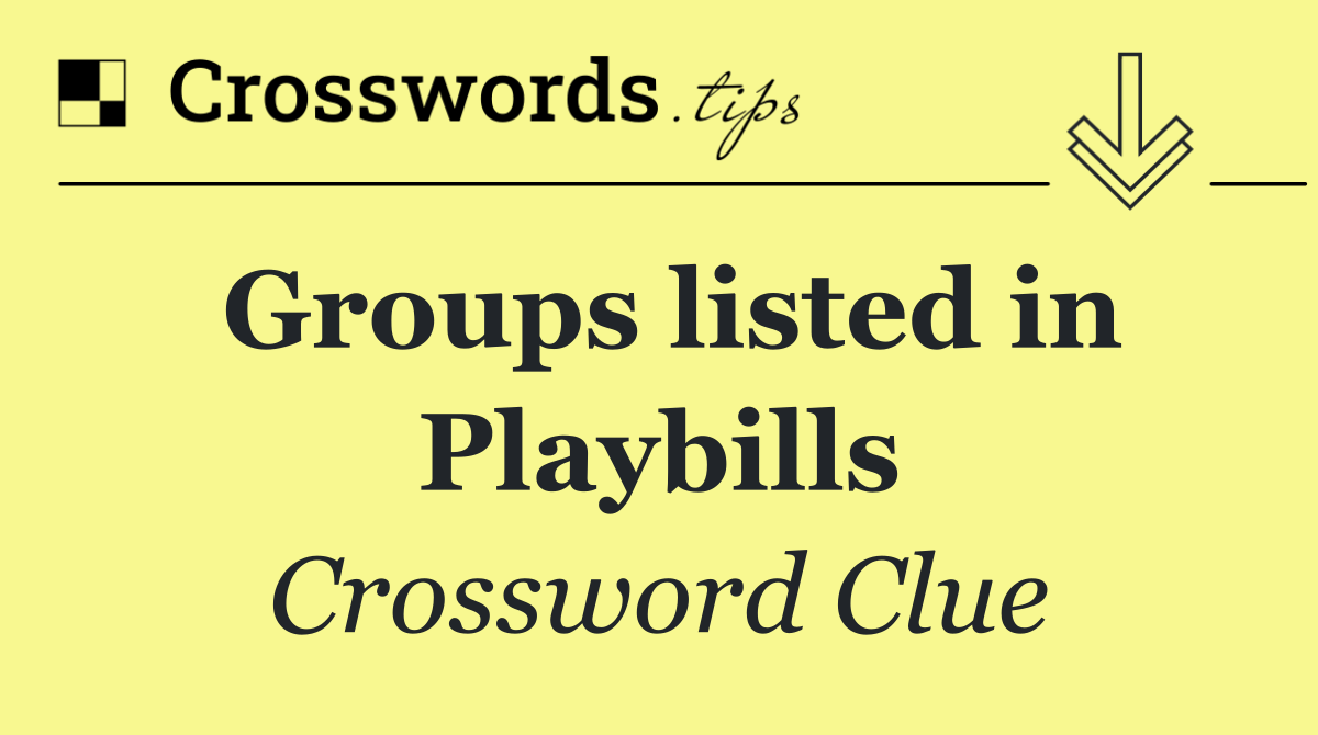Groups listed in Playbills