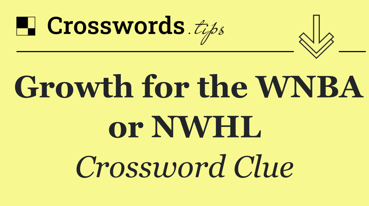 Growth for the WNBA or NWHL