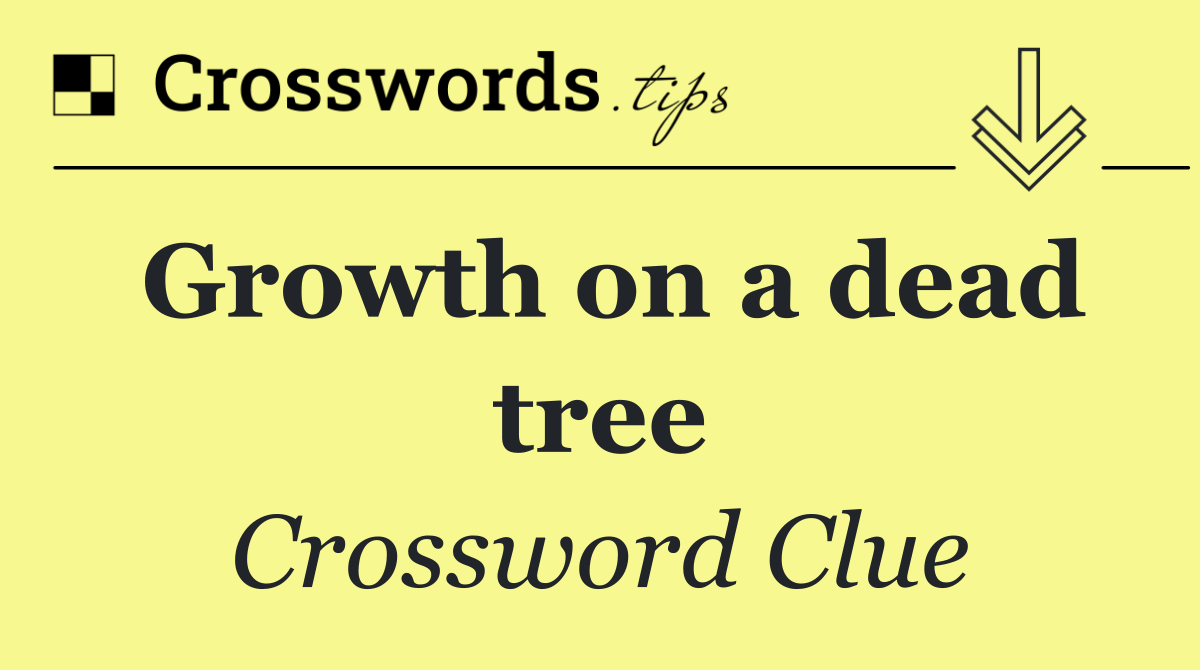 Growth on a dead tree