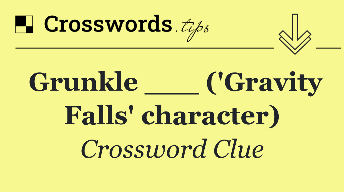 Grunkle ___ ('Gravity Falls' character)