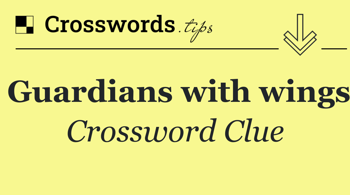 Guardians with wings