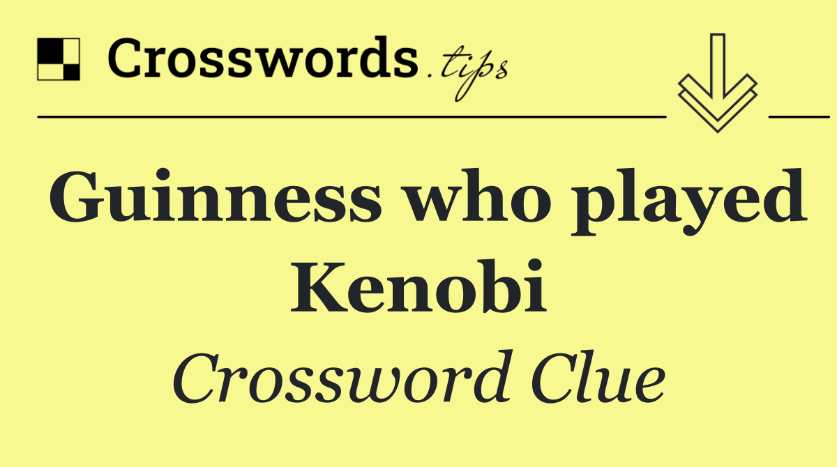 Guinness who played Kenobi