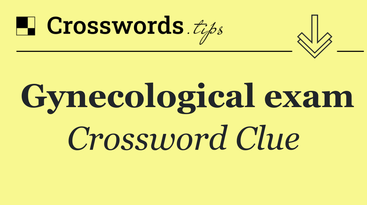Gynecological exam