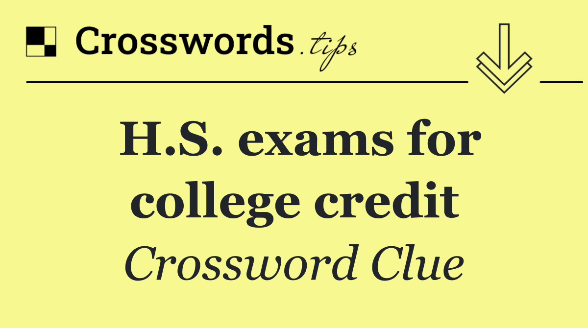 H.S. exams for college credit