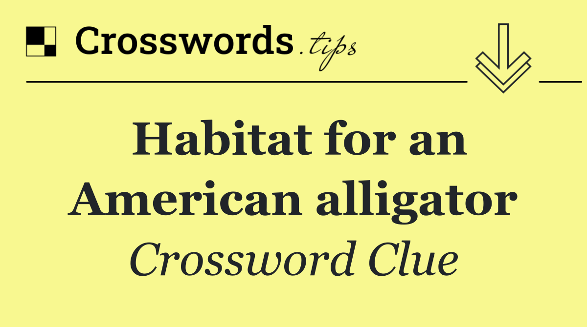 Habitat for an American alligator