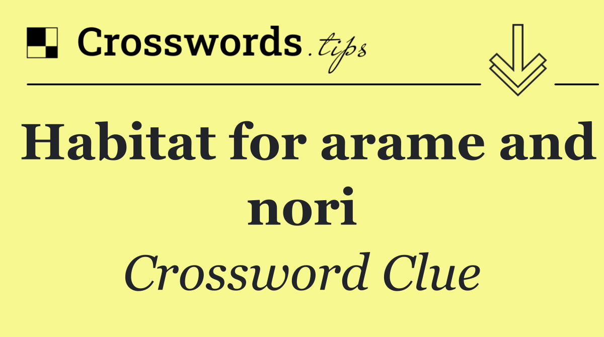 Habitat for arame and nori