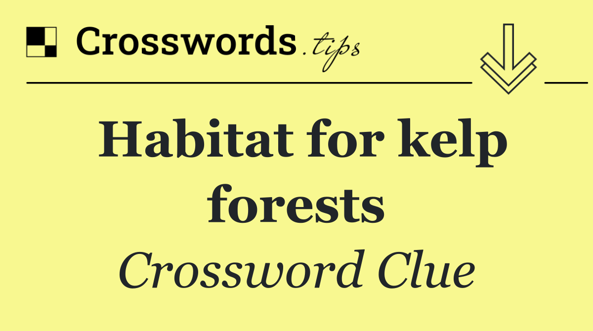 Habitat for kelp forests