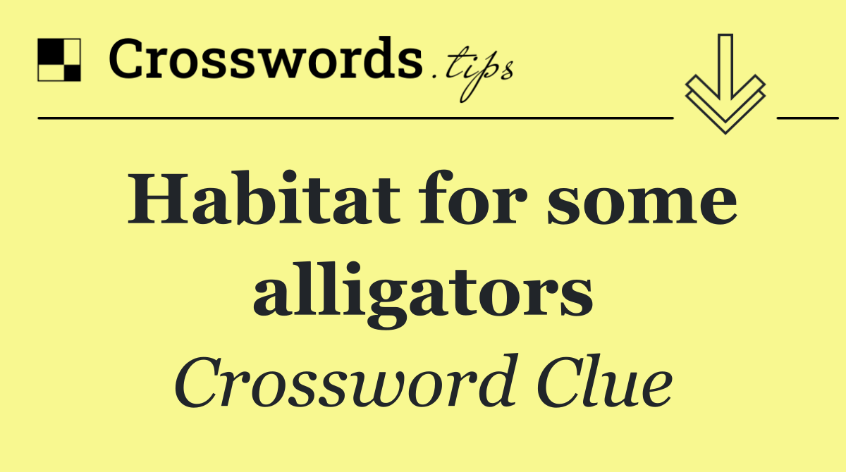 Habitat for some alligators