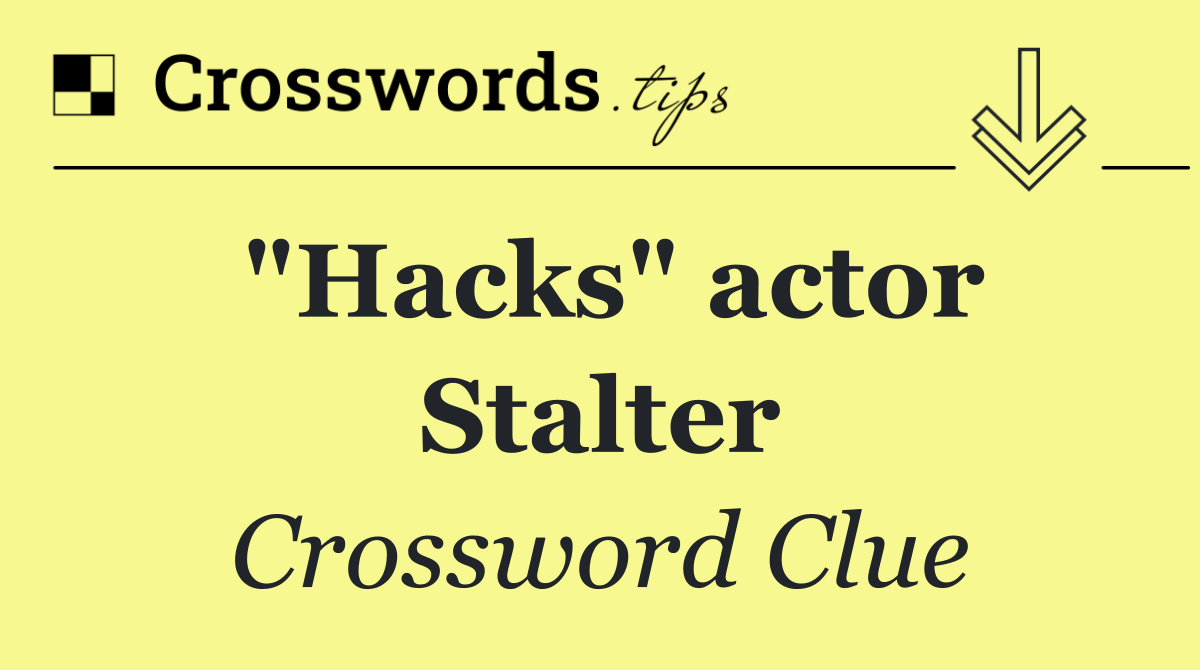 "Hacks" actor Stalter