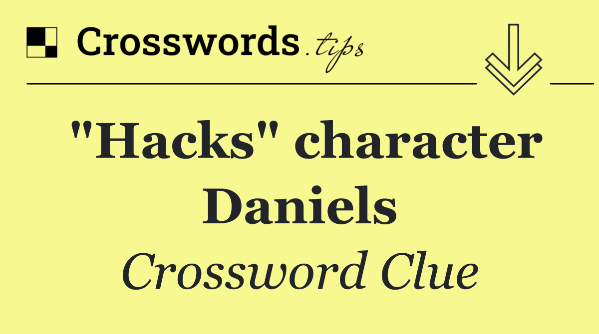 "Hacks" character Daniels
