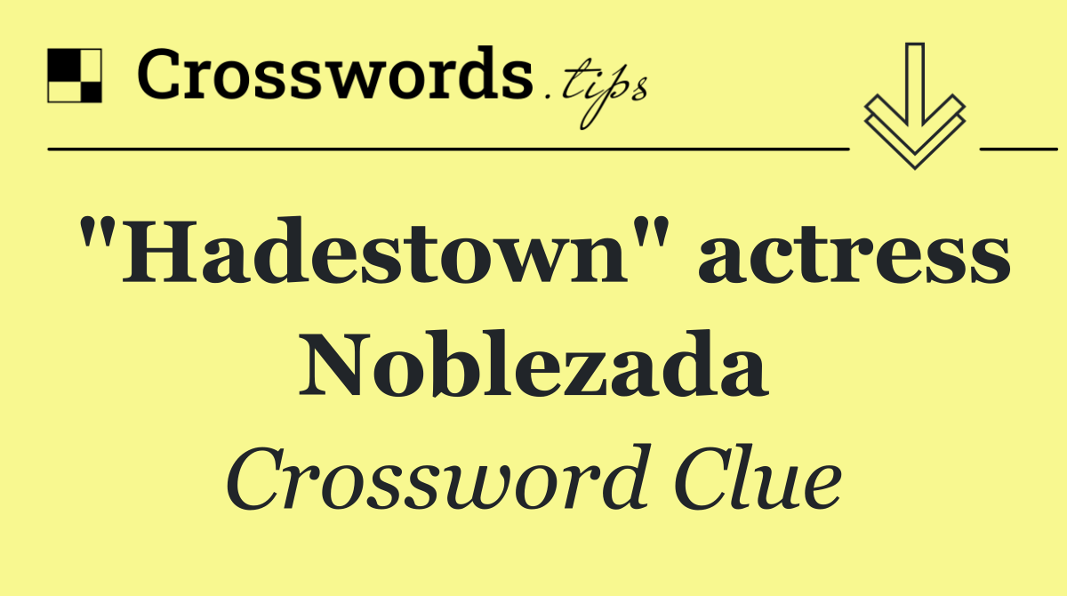 "Hadestown" actress Noblezada