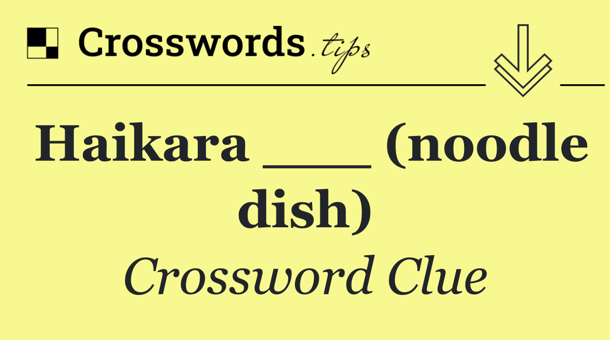 Haikara ___ (noodle dish)